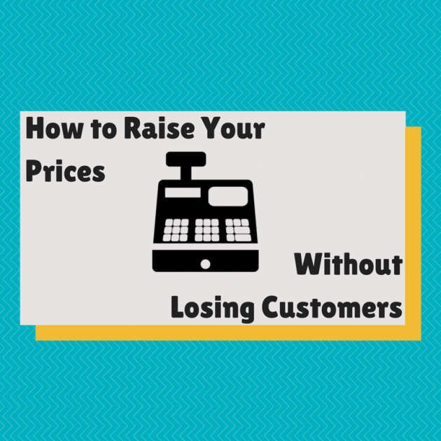 Pricing Strategy How to Raise Prices Without Losing Customers